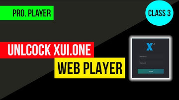 XUI.ONE Web Player | XUI WebPlayer Overview | Class 3