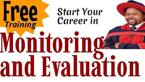 Learn Monitoring and Evaluation: Free 2 hour training by Dr. Benson Kiarie