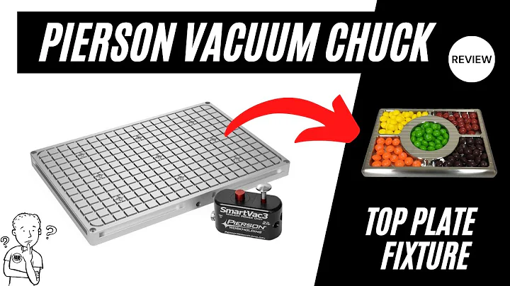 Vacuum Table Fixture  | Pierson Workholding's Vacuum Chuck Review