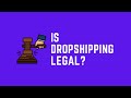 Is dropshipping legal