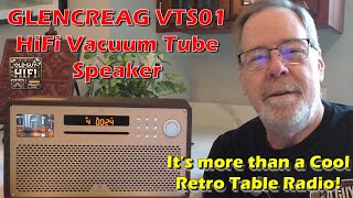 GLENCREAG VTS01 HiFi Vacuum Tube Speaker. It’s more than a Cool Retro Table Radio! TUBES!