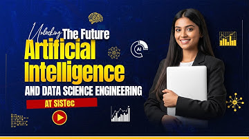 Unlocking The Future: Artificial Intelligence and Data Science Engineering at SISTec