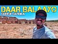 Daar balaayo  gurigii sayid cabdulle xassan ayaan booqday  part 2  ep 34