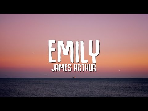 James Arthur - Emily (Lyrics)