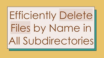 Efficiently Delete Files by Name in All Subdirectories