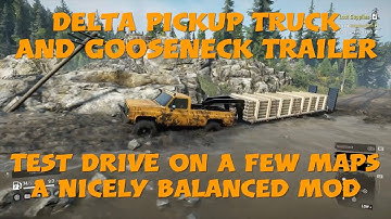 SnowRunner Delta Pickup With Gooseneck Test Drive On A Few Maps Nicely Balanced Mod