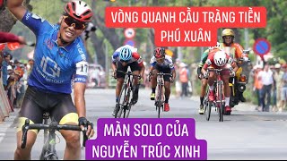 Chặng 11 Cúp HTV 2021. Vòng quanh cầu Tràng Tiền  Phú Xuân. Màn solo ngoạn mục của Xinh