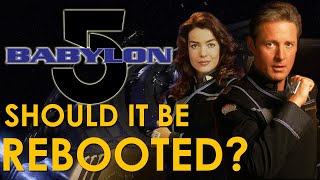 Should BABYLON 5 Be REBOOTED?