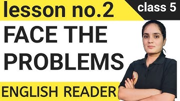 CLASS 5 || ENGLISH READER || LESSON 2 || FACE THE PROBLEMS ||  @primemotivationacademy ​