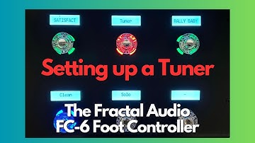 Setting up a Tuner on the Fractal Audio FC-6 Foot Controller