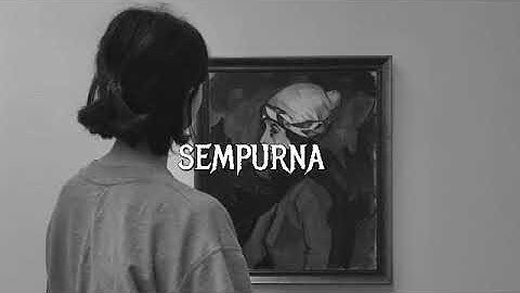 Sempurna - Andra and the BackBone (slowed+reverb+lirik)