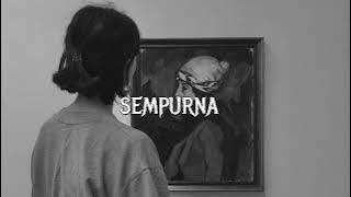 Sempurna - Andra and the BackBone (slowed reverb lirik)