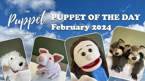 Puppet of the Day - Feb 2024 Compilation – The Puppet Hideaway with Eric Thomsen