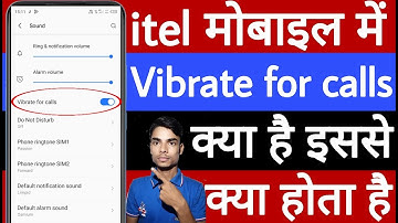itel mobile me vibrate for calls kya hai // itel मोबाइल में Vibrate for calls क्या है