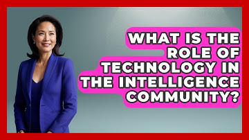What Is The Role Of Technology In The Intelligence Community? - Making Politics Simple