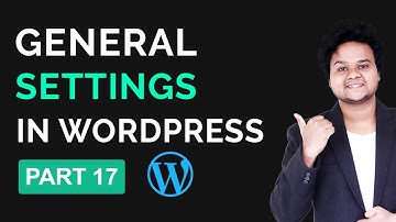 What Is General Setting In WordPress Explained | WordPress Tutorial For Beginners Part 17