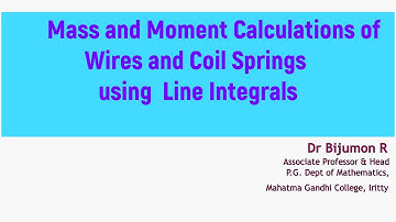 Mass and Moment Calculations of Wires and Coil Springs Using Line Integrals