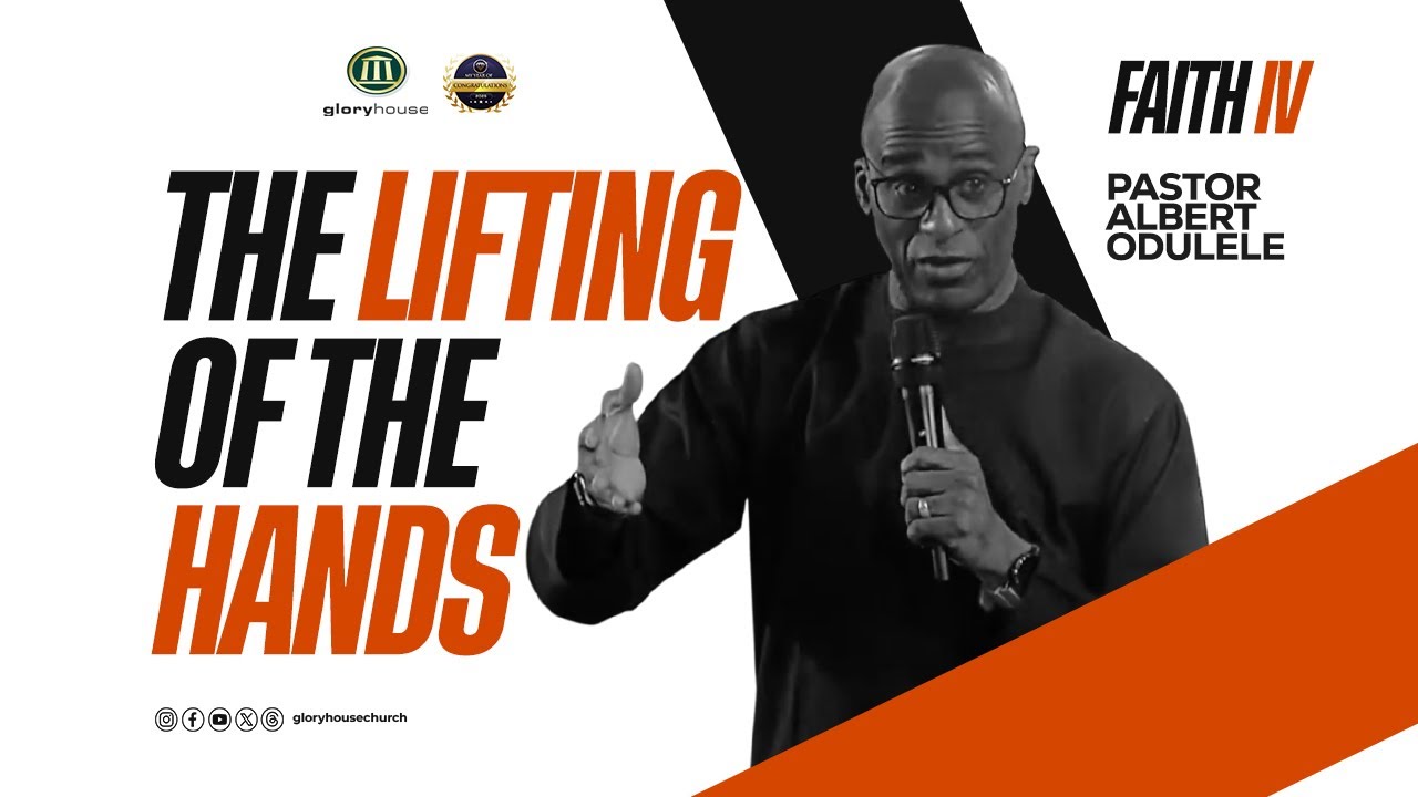 Faith IV The Lifting of the Hands | Pastor Albert Odulele | 10th August 2025