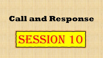 Session 10: Call and Response