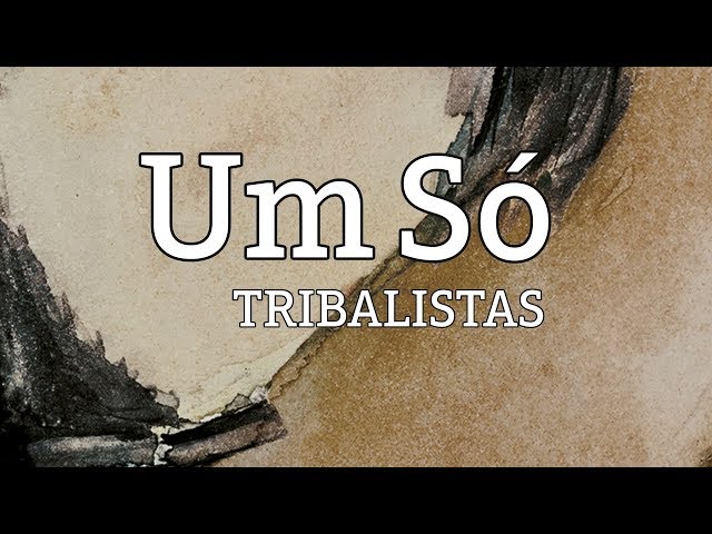TRIBALISTAS - UM SO