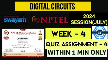 Digital Circuits - NPTEL || WEEK 4 ASSIGNMENT SOLUTION 2024 (July) || SWAYAM 2024