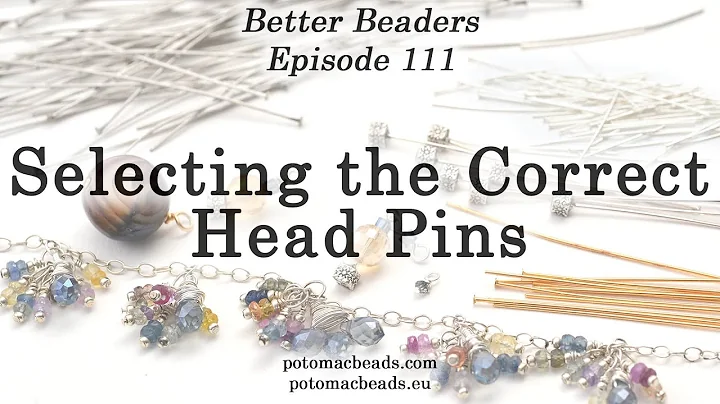 Selecting the Correct Head Pins - Better Beader Episode by PotomacBeads