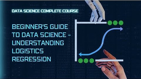 Master Logistic Regression: A Comprehensive Guide to Data Science