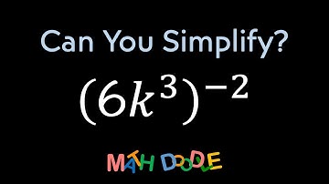 Simplifying Negative Exponent “(6𝑘^3)^(–2)” | Step-by-Step Algebra Solution - Math Doodle