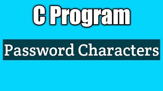 Write a program to type in password characters in c vision academy