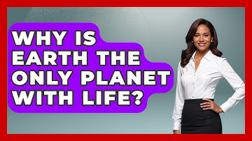 Why Is Earth The Only Planet With Life? - Physics Frontier