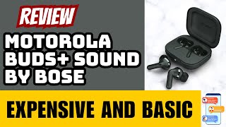 Review of MOTOROLA Buds+ Sound by Bose | Expensive and Basic Earbuds