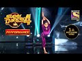 Arshiya ने दिया एक Mesmerizing Performance | Super Dancer 4 | सुपर डांसर 4