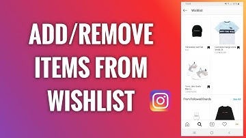 How To Add And Remove Items From A Wishlist On Instagram
