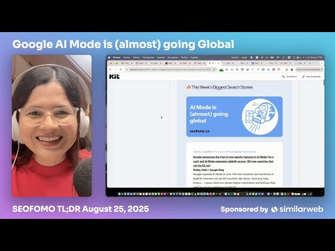 🚀 Google AI Mode is (almost) going Global and more - #SEOFOMO TL;DR August 25