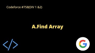 Codeforces Round #758 (Div.1 + Div. 2) | Find Array