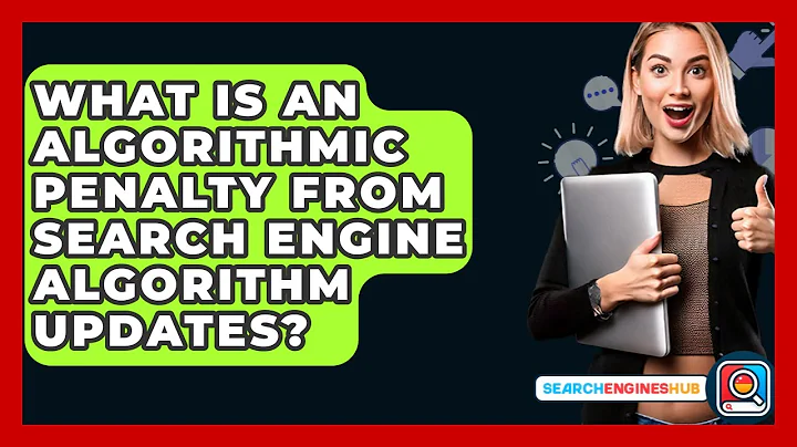 What Is An Algorithmic Penalty From Search Engine Algorithm Updates? - SearchEnginesHub.com