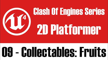 Clash Of Engines - Unreal 4.19 - 2D Platformer - 09 - Collectables: Fruits