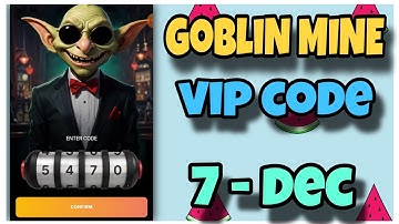 Goblin Mine VIP Code 7 December 2024 | Goblin Mine Game Code | Goblin Mine Game Daily Combo | AGP
