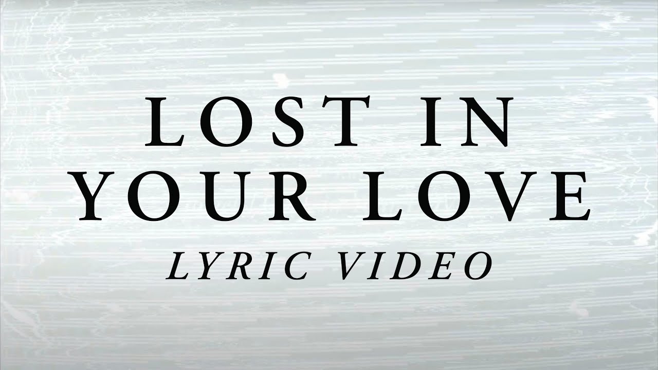 Lost In Your Love