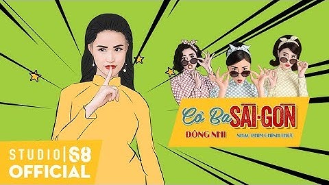 Cô Ba Sài Gòn - Đông Nhi | Official Lyric Video
