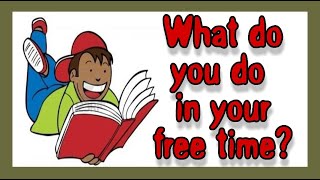 Vocabulary for free time activities.الكلمات التي تعبر عن أنشطة وقت الفراغ.