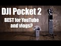 DJI Pocket 2 review: BEST camera for YouTube and Vlogs?