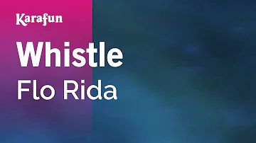 Whistle - Flo Rida | Karaoke Version | KaraFun