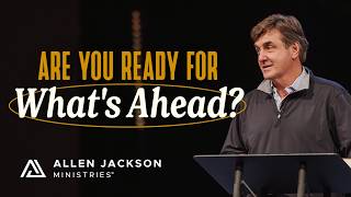 Understanding the Season We’re In | Allen Jackson Ministries
