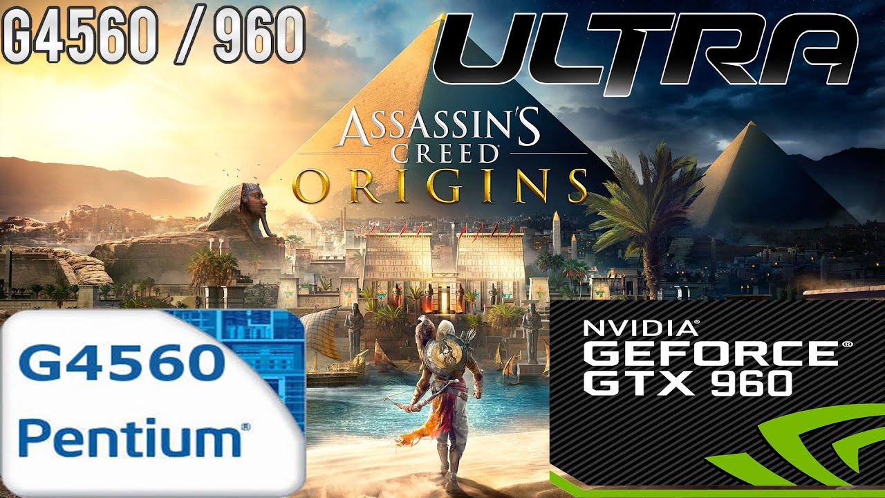 ASSASSIN’S CREED: Origins | G4560 + GTX 960