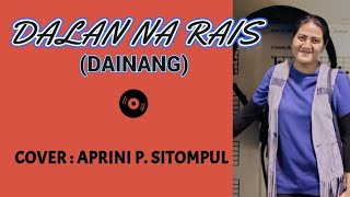 Dalan Na Rais  Cipt Otto Hasibuan  Cover  Aprini Psitompul coverbatak aprinisitompul