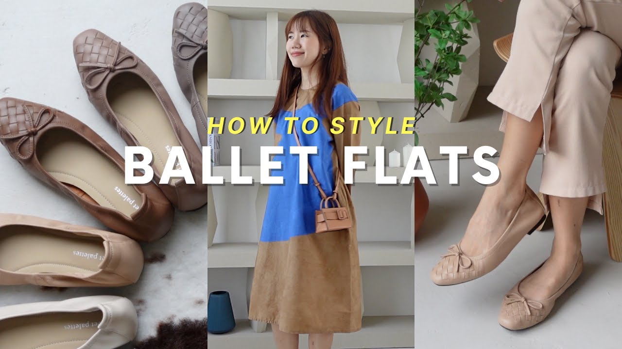 แมช 5 ลุค 5 สไตล์ กับรองเท้า flats บัลเลต์หนังแกะสุดคลาสสิค  l HOW TO STYLE BALLET FLATS