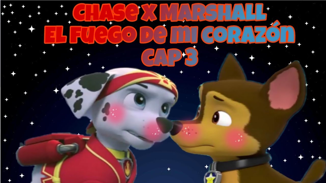 Chase x Marshall el fuego de mi corazón cap 3