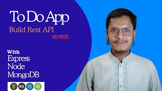 Node.js Backend Project Bangla Tutorial (2025 Relevant) | To-Do App with Express & MongoDB