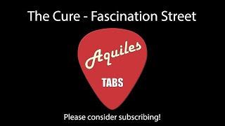 The Cure - Fascination Street - Guitar Tab